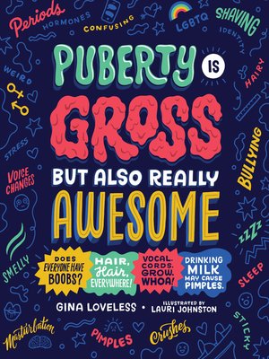 cover image of Puberty Is Gross but Also Really Awesome